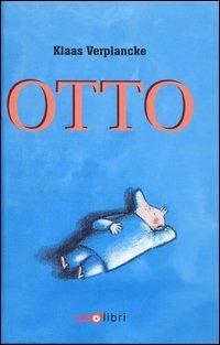 Otto - Klaas Verplancke - Libro Zoolibri 2005, I libri illustrati | Libraccio.it