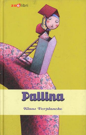 Pallina. Ediz. illustrata - Klaas Verplancke - Libro Zoolibri 2007, I libri illustrati | Libraccio.it