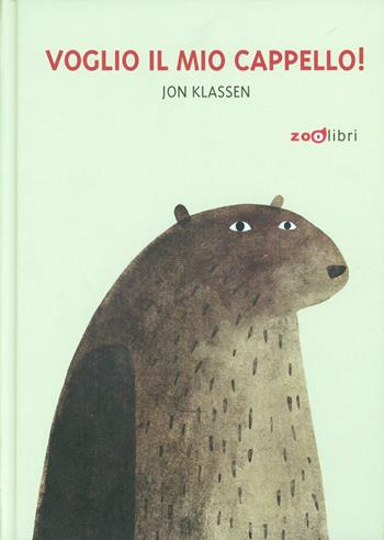 Voglio il mio cappello! Ediz. illustrata - Jon Klassen - Libro Zoolibri 2012, I libri illustrati | Libraccio.it