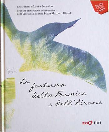 La fortuna della formica e dell'airone  - Libro Zoolibri 2014 | Libraccio.it