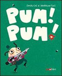 Pum! Pum! Ediz. illustrata - Davide Calì - Libro Zoolibri 2014, I libri illustrati | Libraccio.it