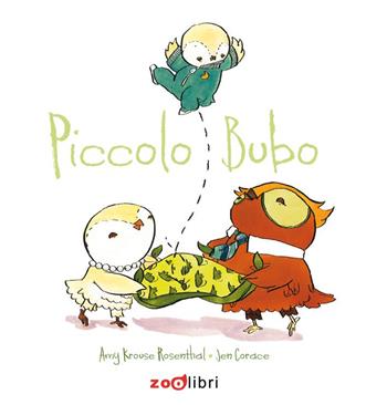 Piccolo Bubo. Ediz. illustrata - Amy Krouse Rosenthal - Libro Zoolibri 2014, 7 in condotta | Libraccio.it