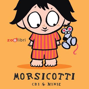 Morsicotti - Cristiana Valentini - Libro Zoolibri 2014, Morsicotti | Libraccio.it