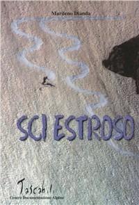 Sci estroso - Marileno Dianda - Libro Centro Documentazione Alpina 2002 | Libraccio.it