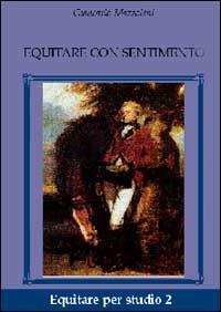 Equitare con sentimento - Giancarlo Mazzoleni - Libro Equitare 2008, Equitare per studio | Libraccio.it