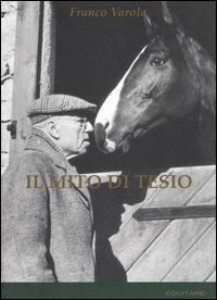 Il mito di Tesio - Franco Varola - Libro Equitare 2008, Equitare per bellezza | Libraccio.it