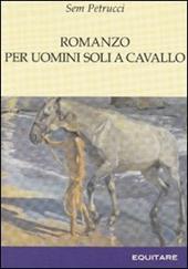 Romanzo per uomini soli a cavallo