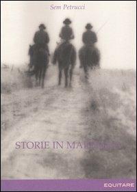 Storie in Maremma - Sem Petrucci - Libro Equitare 2008, Equitare per piacere | Libraccio.it