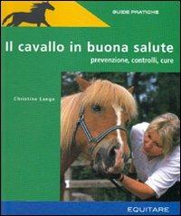 Salute e prevenzione - Christine Lange - Libro Equitare 2008, Equitare per studio | Libraccio.it