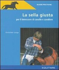Scegliere la sella - Christine Lange - Libro Equitare 2008, Equitare per studio | Libraccio.it