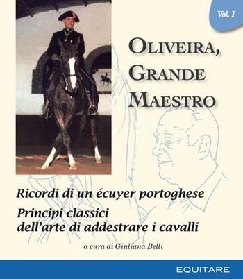 Oliveira, grande maestro. Vol. 1  - Libro Equitare 2009, Equitare per studio | Libraccio.it