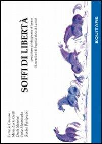 Soffi di libertà  - Libro Equitare 2011 | Libraccio.it