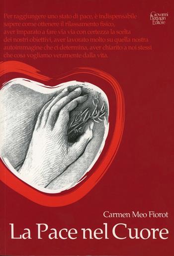 La pace nel cuore - Carmen Meo Fiorot - Libro Battagin 2008 | Libraccio.it