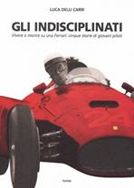 Gli indisciplinati - Luca Delli Carri - Libro Fucina 2001 | Libraccio.it