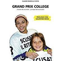 Grand prix collage. A lomos de una moto... la mejore de la escuelas! - Claudio Marcello Costa - Libro Fucina 2009 | Libraccio.it