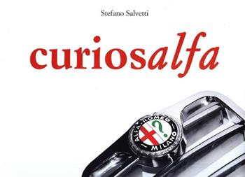 Curiosalfa. Ediz. italiana e inglese - Stefano Salvetti - Libro Fucina 2010 | Libraccio.it