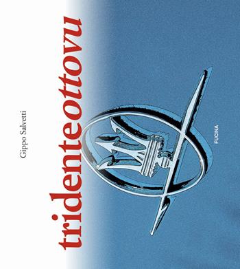 Tridenteottovu. Ediz. bilingue - Gippo Salvetti - Libro Fucina 2017 | Libraccio.it