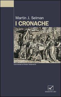 Cronache 1 - Martin J. Selman - Libro GBU 2004, Commentari all'Antico Testamento | Libraccio.it
