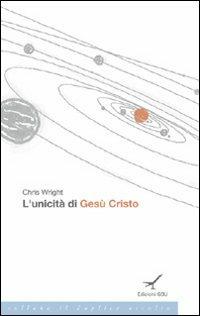 L' unicità di Gesù Cristo - Chris Wright - Libro GBU 2005, Il duplice ascolto | Libraccio.it