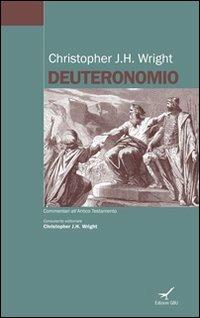 Deuteronomio - Christopher Wright - Libro GBU 2009, Commentari ai libri del Nuovo Testamento | Libraccio.it