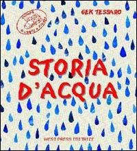 Storia d'acqua - Gek Tessaro - Libro West Press 1995, Ruggiti e piume | Libraccio.it