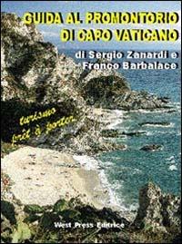 Guida al promontorio di Capo Vaticano - Sergio Zanardi, F. Barbalace - Libro West Press 2002, Turismo pret a porter | Libraccio.it