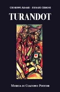 Turandot - Giuseppe Adami, Renato Simoni, Giacomo Puccini - Libro West Press 2003 | Libraccio.it