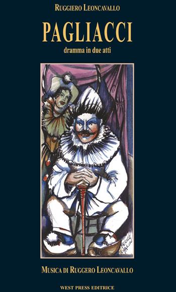 Pagliacci. Ediz. italiana, inglese, francese e tedesca - Ruggero Leoncavallo - Libro West Press 2005 | Libraccio.it