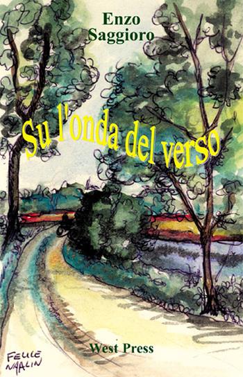 Su l'onda del verso - Enzo Saggioro - Libro West Press 2007 | Libraccio.it
