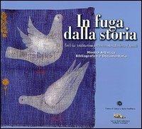 In fuga dalla storia. Esuli dai totalitarismi del Novecento sulla costa d'Amalfi. Catalogo della mostra artistica bibliografica e documentaria  - Libro Centro di Cultura e Storia Amalfitana 2005, Mostre in biblioteca | Libraccio.it