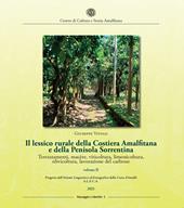 Il lessico rurale della Costiera Amalfitana e della Penisola Sorrentina. Terrazzamenti, macère, viticoltura, limonicoltura, olivicoltura, lavorazione del carbone. Vol. 2