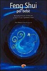 Feng Shui per bebè. Manuale pratico per armonizzare se stessi e la casa aspettando il bebè - José M. Chica Casasola - Libro Verdechiaro 2002 | Libraccio.it