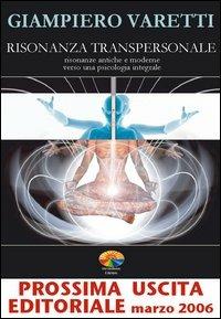 Risonanza transpersonale - Giampiero Varetti - Libro Verdechiaro 2006 | Libraccio.it