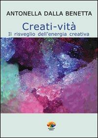 Creati vita. Con CD-Audio - Antonella Dalla Benetta - Libro Verdechiaro 2007 | Libraccio.it