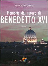 Memorie dal futuro del papa Benedetto XVI - Blanco Adeodato - Libro Verdechiaro 2008 | Libraccio.it