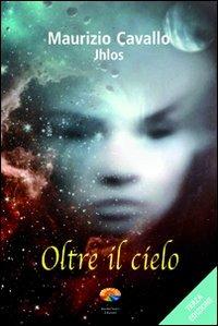 Oltre il cielo - Maurizio Cavallo - Libro Verdechiaro 2005 | Libraccio.it