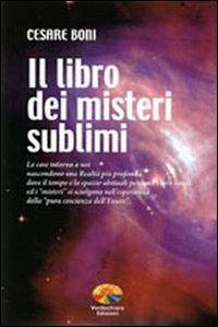 Il libro dei misteri sublimi - Cesare Boni - Libro Verdechiaro 2009 | Libraccio.it
