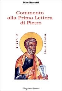 Commento alla prima Lettera di Pietro - Divo Barsotti - Libro Parva 2006 | Libraccio.it