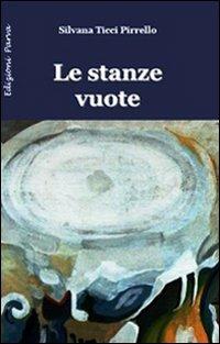 Le stanze vuote - Silvana Ticci Pirrello - Libro Parva 2011 | Libraccio.it