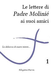 Le lettere di Padre Molinié ai suoi amici. Vol. 1
