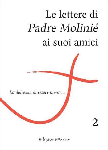 Le lettere di padre Molinié ai suoi amici. Vol. 2 - Marie-Dominique Molinié - Libro Parva 2013 | Libraccio.it