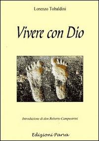 Vivere con Dio - Lorenzo Tobaldini - Libro Parva 2016 | Libraccio.it
