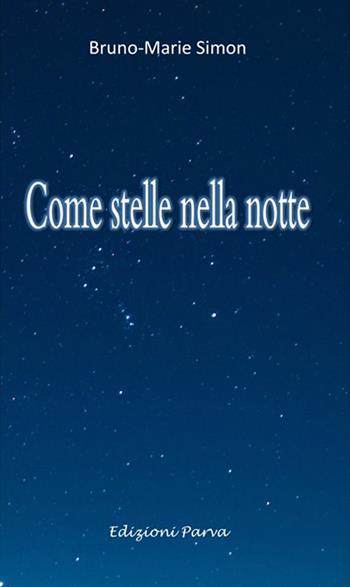 Come stelle nella notte - Bruno-Marie Simon - Libro Parva 2022 | Libraccio.it