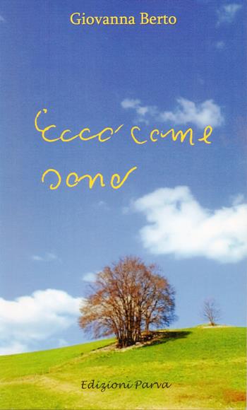 Ecco come sono - Giovanna Berto - Libro Parva 2021 | Libraccio.it