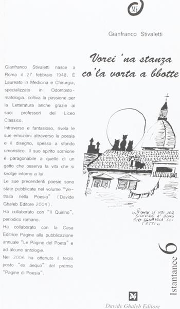 Vorei 'na stanza co' la vorta a bbotte - Gianfranco Stivaletti - Libro Ghaleb 2009, Istantanee | Libraccio.it