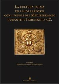 La cultura egizia ed i suoi rapporti con i popoli del Mediterraneo durante il I Millennio a. C.  - Libro Ghaleb 2011 | Libraccio.it