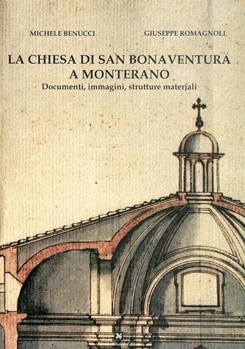 La chiesa di San Bonaventura a Monterano. Documenti, immagini, strutture materiali - Michele Benucci, Giuseppe Romagnoli - Libro Ghaleb 2009 | Libraccio.it