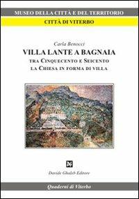 Villa Lante a Bagnaia tra Cinquecento e Seicento, la Chiesa in forma di villa - Carla Benocci - Libro Ghaleb 2010, Quaderni di Viterbo | Libraccio.it