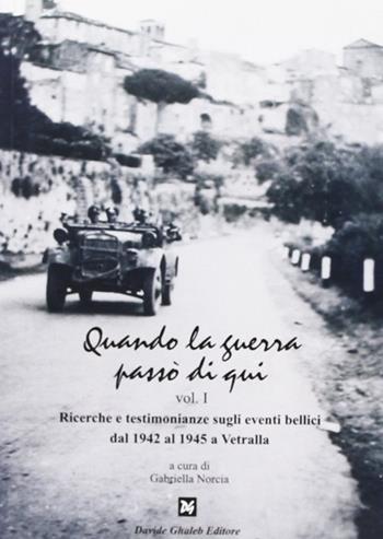 Quando la guerra passò di qui. Vol. 1  - Libro Ghaleb 2010, Fogli di vita | Libraccio.it