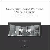 Compagnia teatro popolare «Peppino Liuzzi». Intervista su tradizione, continuità e trasformazione  - Libro Ghaleb 2010, La banda del racconto | Libraccio.it